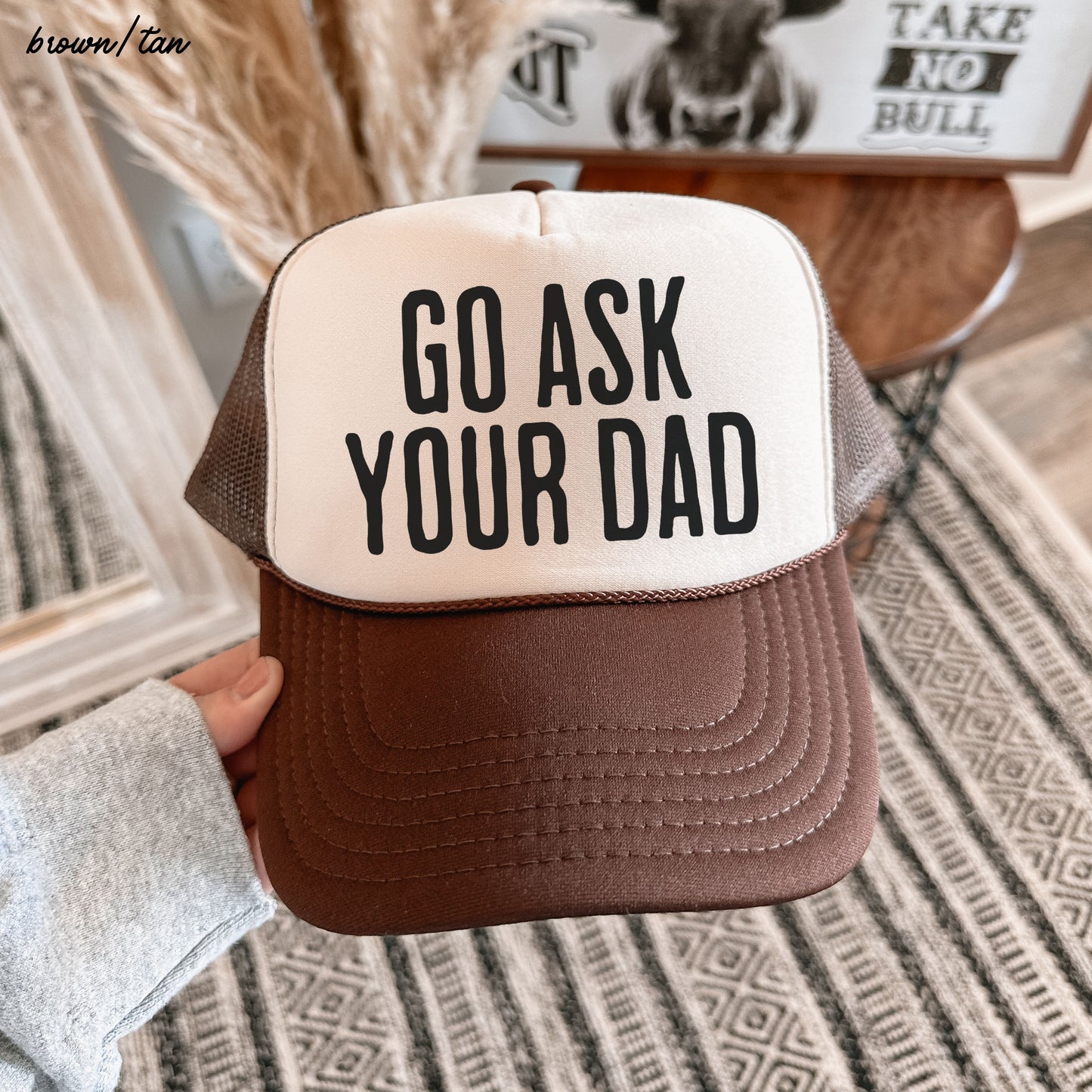 Go Ask Your DAD Trucker Hat *11 COLORS